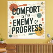 Toile Le confort est l'ennemi du progrès (Insitu(Salon))