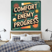 Toile Le confort est l'ennemi du progrès (Insitu(Chambre))