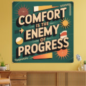 Toile Le confort est l'ennemi du progrès (Insitu(Salon))