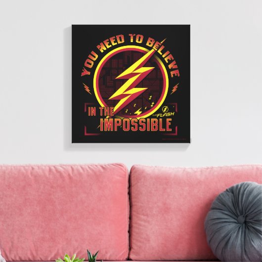 Toile Le Flash | Vous Devez Croire En L'Imposable (Insitu(Salon))