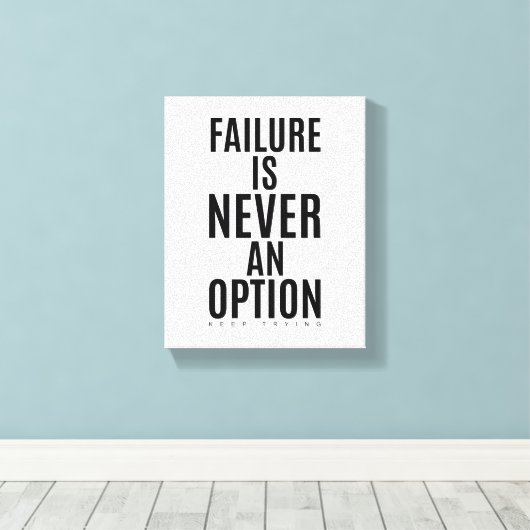 Toile L'Échec N'Est Jamais Une Option | OEuvre murale mo (Insitu (Plancher de Bois))