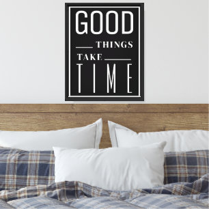 Toile Les bonnes choses prennent du temps Citation posit