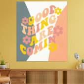 Toile Les bonnes choses sont à venir Citation Retro 60s (Insitu(Salon))