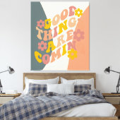 Toile Les bonnes choses sont à venir Citation Retro 60s (Insitu(Chambre))