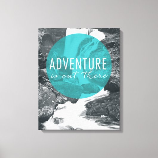 Toile Les fleuves | L'aventure est dehors Citation (Recto)
