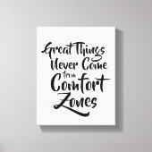 Toile Les grandes choses ne viennent jamais des zones de (Recto)