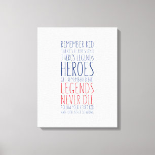 Toile Les héros se rappellent mais les légendes ne meure