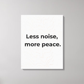 Toile Less Noise More Peace Minimal Quote Wall Art