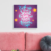 Toile Levez-Vous Et Commencez À Suivre Vos rêves (Insitu(Salon))