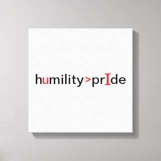 Toile L'humilité est plus grande que la fierté