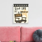 Toile Live Life Like a Movie Star (Insitu(Salon))