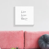 Toile LIVE LOVE DANCE Grey Texte Citation (Insitu(Salon))