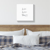Toile LIVE LOVE DANCE Grey Texte Citation (Insitu(Chambre))