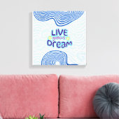 Toile Live your dreams (Insitu(Salon))