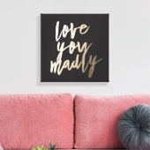 Toile Love You Madly Foil Art Print (Insitu(Salon))