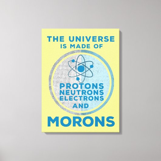Toile L'Univers est fait de crétins (Recto)