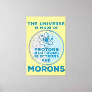 Toile L'Univers est fait de crétins