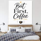 Toile Mais d'abord café  (Insitu(Chambre))
