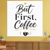 Toile Mais d'abord café  (Insitu(Salon))