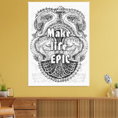 Toile Make life EPIC - Citation positive (Insitu(Salon))
