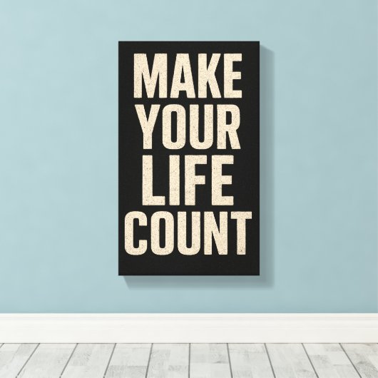 Toile Make Your Life Count (Insitu (Plancher de Bois))