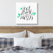 Toile Mangez un verre et soyez joyeux Design (Insitu(Chambre))