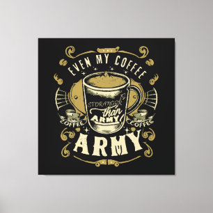 Toile Même mon café est plus fort que l'armée