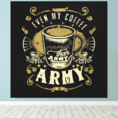 Toile Même mon café est plus fort que l'armée (Insitu (Plancher de Bois))