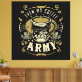 Toile Même mon café est plus fort que l'armée (Insitu(Salon))