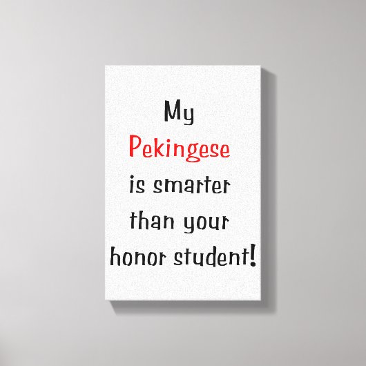 Toile Mon Pekingese est plus intelligent... (Recto)