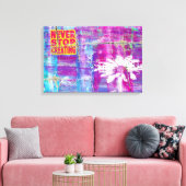 Toile ne jamais cesser de créer (Insitu(Salon))