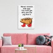 Toile Ne jamais combattre avec des cochons (Insitu(Salon))