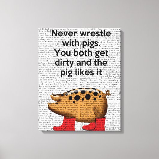 Toile Ne jamais combattre avec des cochons (Recto)