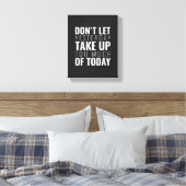 Toile Ne laisse pas hier se lever | Devis inspirant (Insitu(Chambre))