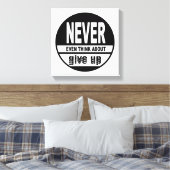 Toile Ne pensez même pas à abandonner (Insitu(Chambre))