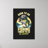Toile Né pour aller pêcher École forcée Drôle (Recto)