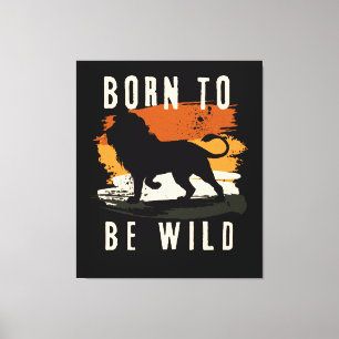 Toile Né pour être animal Lion sauvage
