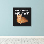Toile Ne stress pas Meowt - Orange Chat me stress Out (Insitu (Plancher de Bois))