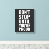 Toile Ne vous arrêtez pas avant d'être fier Citation Mot (Insitu (Plancher de Bois))