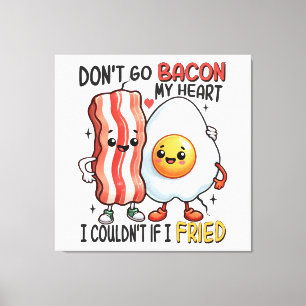 Toile N'enlevez pas le Bacon de mon cœur