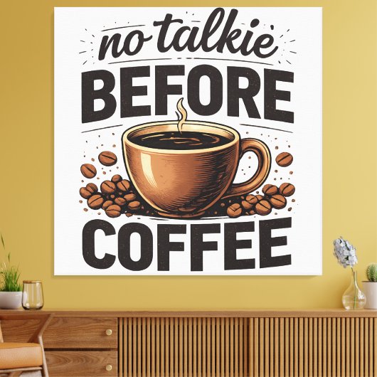 Toile No Talkie Before Coffee – Funny Retro Coffee Lover (Insitu(Salon))