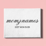 Toile Nom de la calligraphie personnalisée de la meilleu<br><div class="desc">Célébrez les mamans spéciales de votre vie avec notre design personnalisé Best Mom Ever Calligraphy Name, parfait pour la fête des mères, les anniversaires, ou toute occasion de montrer votre amour. Ce cadeau élégant et personnalisable est idéal pour toutes les mamans, qu’elles soient la meilleure maman au monde, maman-chien, maman-chat...</div>