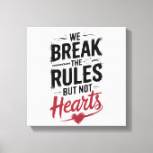 Toile "Nous Rompons Les Règles, Pas Les Coeurs - Typogra (Recto)