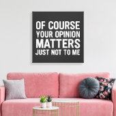 TOILE OF COURSE YOUR OPINION MTTERS JUST NOT TO ME  (Insitu(Salon))