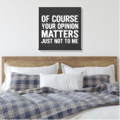 TOILE OF COURSE YOUR OPINION MTTERS JUST NOT TO ME  (Insitu(Chambre))
