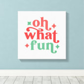 Toile Oh What Fun - Festive Holiday Typographie (Insitu (Plancher de Bois))