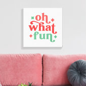 Toile Oh What Fun - Festive Holiday Typographie (Insitu(Salon))