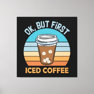Toile ok mais d'abord café glacé