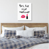 Toile Oui, mais premier maquillage | Phrase mignonne (Insitu(Chambre))