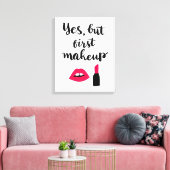 Toile Oui, mais premier maquillage | Phrase mignonne (Insitu(Salon))